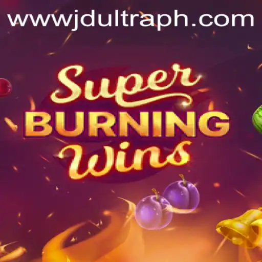 SuperBurningWins: Mastering the Game and Embracing JD ULTRA